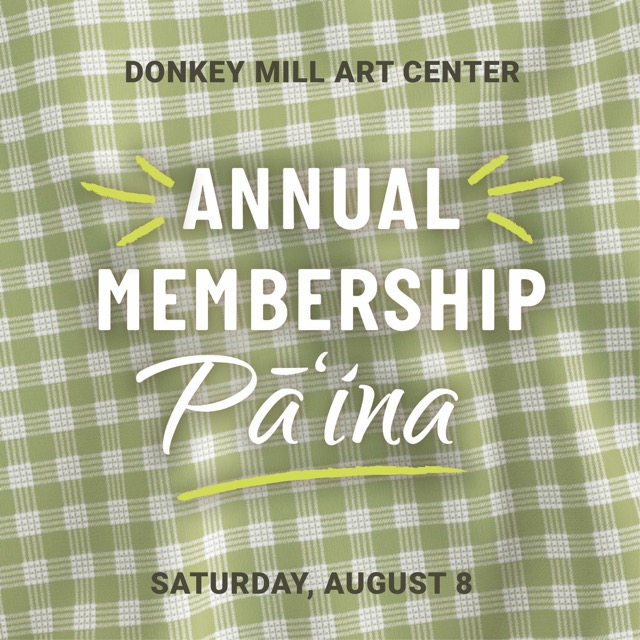 2026_Annual Membership Pa’ina Annual Membership Pa'ina art center